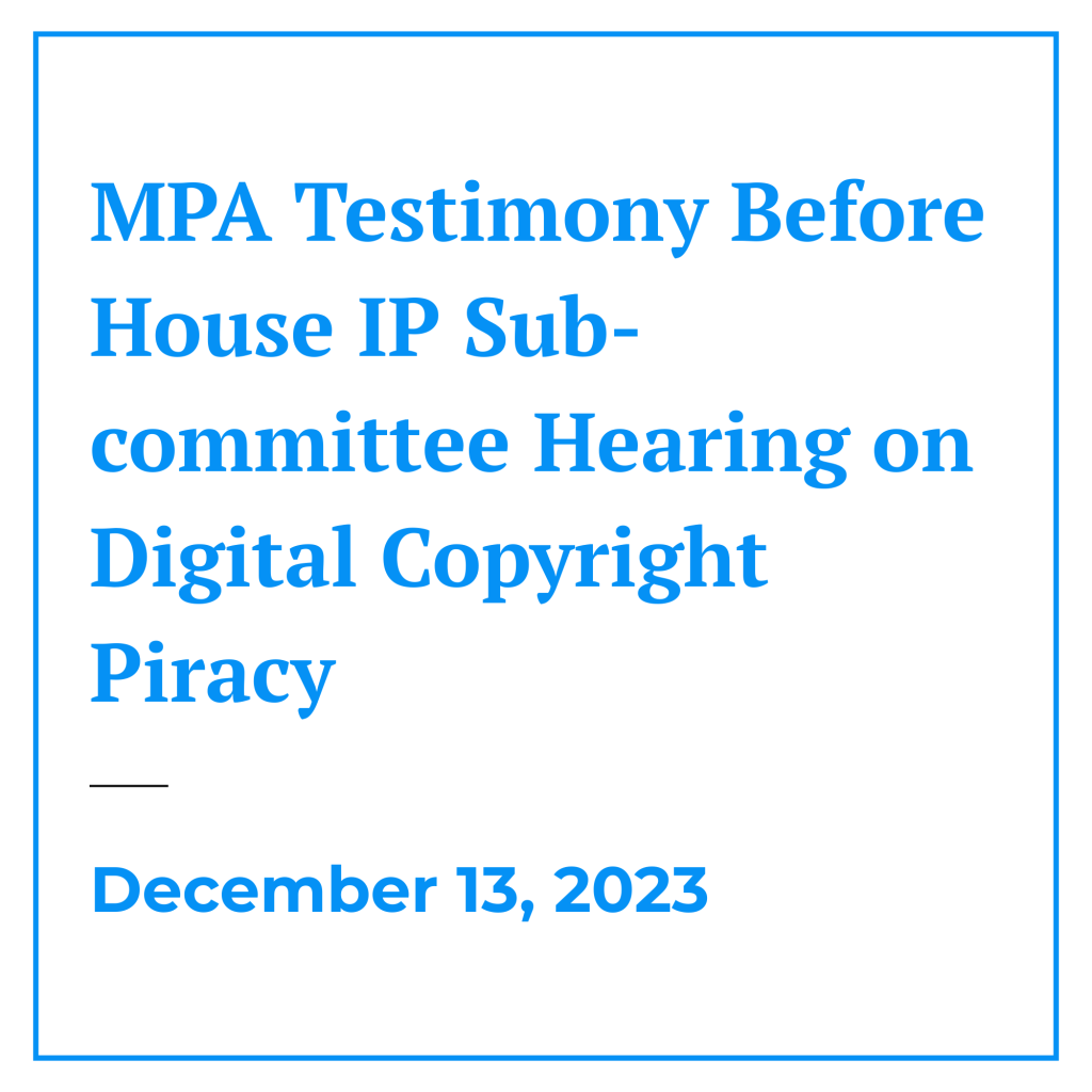 MPA-Testimony-Before-House-IP-Sub-committee-Hearing-on-Digital-Copyright-Piracy.png
