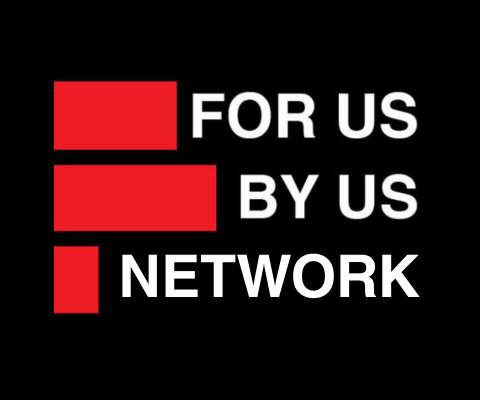 For Us By Us Network